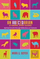 An Abecedarian Of Animal Spirit Guides