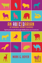 An Abecedarian Of Animal Spirit Guides