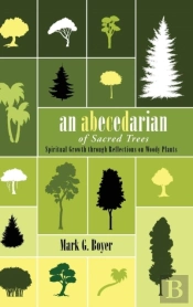 An Abecedarian Of Sacred Trees