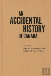 An Accidental History Of Canada