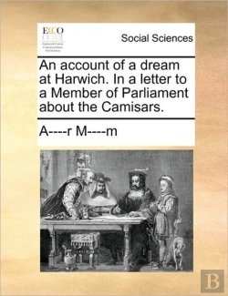 Bertrand.pt - An Account Of A Dream At Harwich. In A Letter To A Member Of Parliament About The Camisars.