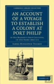 An Account Of A Voyage To Establish A Colony At Port Philip In Bass'S Strait, On The South Coast Of New South Wales