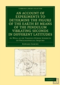Bertrand.pt - An Account Of Experiments To Determine The Figure Of The Earth By Means Of The Pendulum Vibrating Seconds In Different Latitudes