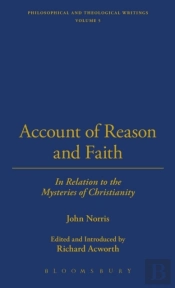 An Account Of Reason And Faith: In Relation To The Mysteries Of Christianity
