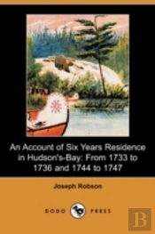 An Account Of Six Years Residence In Hud