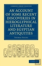 An Account Of Some Recent Discoveries In Hieroglyphical Literature And Egyptian Antiquities