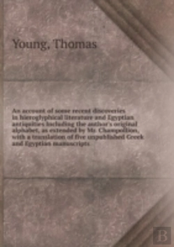 Bertrand.pt - An Account Of Some Recent Discoveries In Hieroglyphical Literature And Egyptian Antiquities