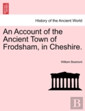 An Account Of The Ancient Town Of Frodsh