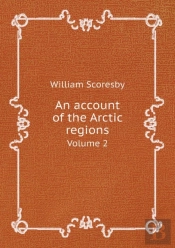 An Account Of The Arctic Regions Volume 2