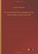 An Account Of The Campaign In The West Indies In The Year 1794