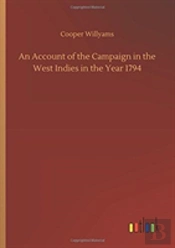 An Account Of The Campaign In The West Indies In The Year 1794