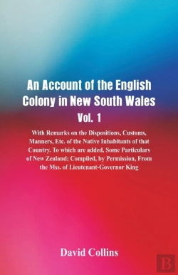 Bertrand.pt - An Account Of The English Colony In New South Wales, Vol. 1, With Remarks On The Dispositions, Customs, Manners, Etc. Of The Native Inhabitants Of That Country. To Which Are Added, Some Particulars Of
