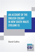 An Account Of The English Colony In New South Wales (Volume Ii)