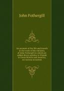 An Account Of The Life And Travels In The Work Of The Ministry