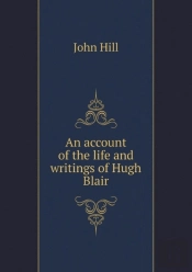 An Account Of The Life And Writings Of Hugh Blair