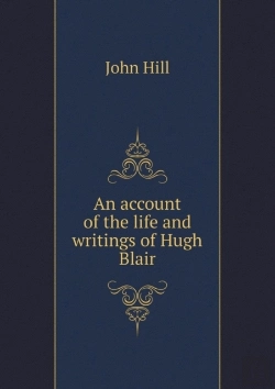 Bertrand.pt - An Account Of The Life And Writings Of Hugh Blair