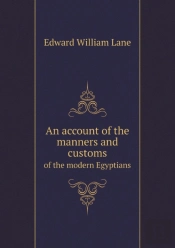An Account Of The Manners And Customs Of The Modern Egyptians