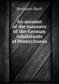 Bertrand.pt - An Account Of The Manners Of The German Inhabitants Of Pennsylvania