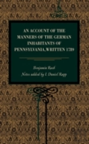 An Account Of The Manners Of The German Inhabitants Of Pennsylvania, Written 1789