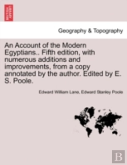 Bertrand.pt - An Account Of The Modern Egyptians.. Fifth Edition, With Numerous Additions And Improvements, From A Copy Annotated By The Author. Edited By E. S. Poole.