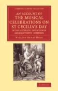 An Account Of The Musical Celebrations On St Cecilia'S Day In The Sixteenth, Seventeenth And Eighteenth Centuries