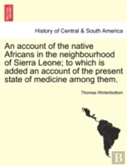 Bertrand.pt - An Account Of The Native Africans In The Neighbourhood Of Sierra Leone; To Which Is Added An Account Of The Present State Of Medicine Among Them.