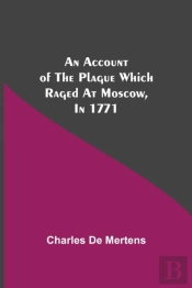 An Account Of The Plague Which Raged At
