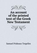 An Account Of The Printed Text Of The Greek New Testament