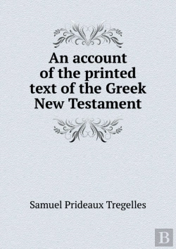 Bertrand.pt - An Account Of The Printed Text Of The Greek New Testament