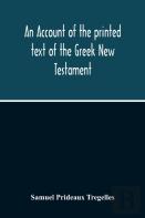 An Account Of The Printed Text Of The Greek New Testament