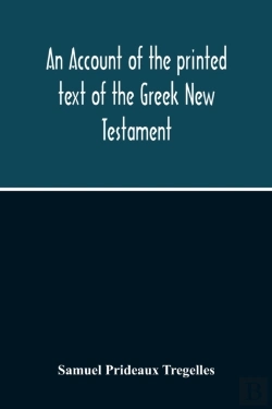 Bertrand.pt - An Account Of The Printed Text Of The Greek New Testament