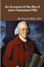 An Account Of The Rev.D John Flamsteed 1835