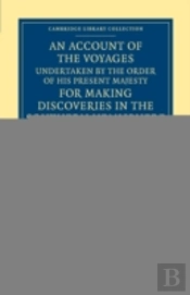 An Account Of The Voyages Undertaken By The Order Of His Present Majesty For Making Discoveries In The Southern Hemisphere: Volume 1