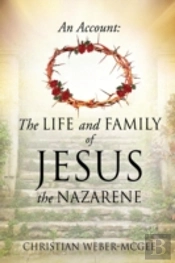 An Account: The Life And Family Of Jesus