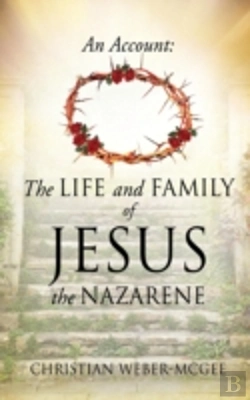 Bertrand.pt - An Account: The Life And Family Of Jesus