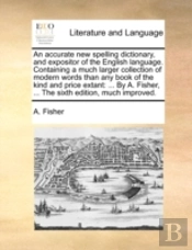 An Accurate New Spelling Dictionary, And