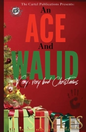 An Ace And Walid Very, Very Bad Christmas (The Cartel Publications Presents)