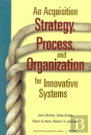 An Acquisition Strategy, Process And Organization For Innovative Systems