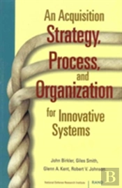 An Acquisition Strategy, Process And Organization For Innovative Systems