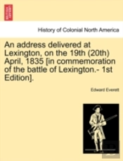 An Address Delivered At Lexington, On Th