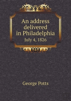 Bertrand.pt - An Address Delivered In Philadelphia July 4, 1826