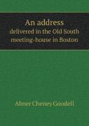 An Address Delivered In The Old South Meeting-House In Boston