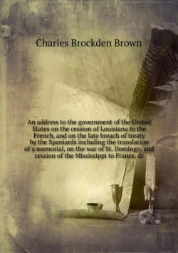 Bertrand.pt - An Address To The Government Of The United States On The Cession Of Louisiana