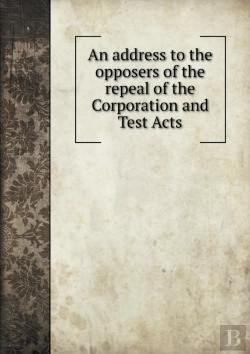 Bertrand.pt - An Address To The Opposers Of The Repeal Of The Corporation And Test Acts