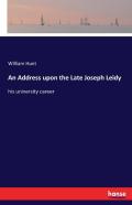 An Address Upon The Late Joseph Leidy