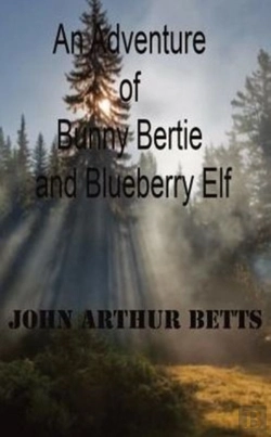 Bertrand.pt - An Adventure Of Bunny Bertie And Blueberry Elf
