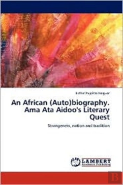 Bertrand.pt - An African (Auto)Biography. Ama Ata Aidoo'S Literary Quest