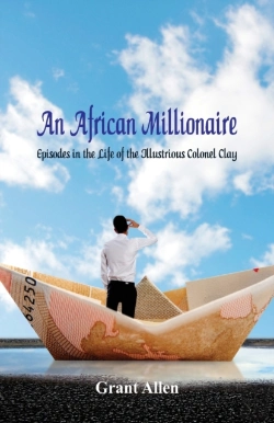 Bertrand.pt - An African Millionaire : : Episodes In The Life Of The Illustrious Colonel Clay