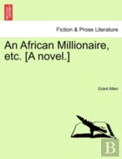 An African Millionaire, Etc. (A Novel.)