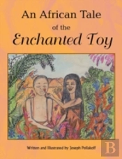 An African Tale Of The Enchanted Toy
